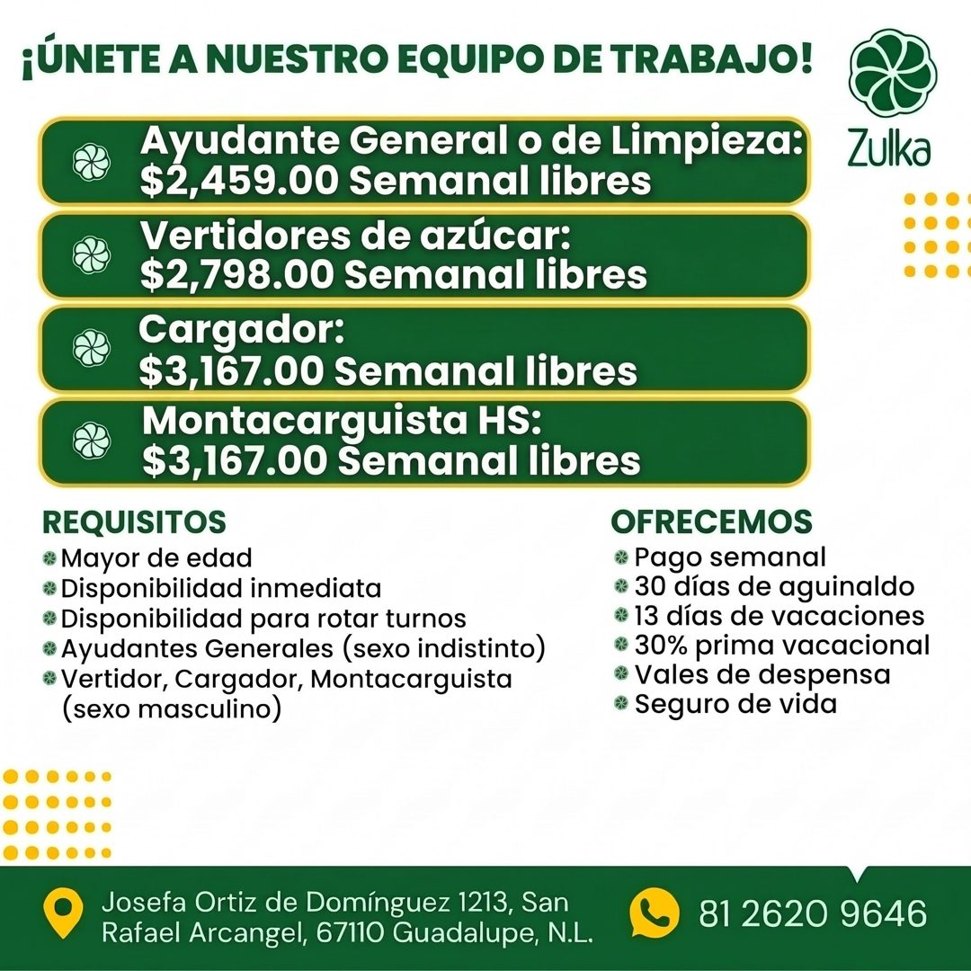Banner del anuncio de la vacante: ¡ÚNETE A NUESTRO EQUIPO DE TRABAJO! · Ayudante General o de Limpieza: · Zulka · $2,459.00 Semanal libres · Vertidores de azúcar: · $2,798.00