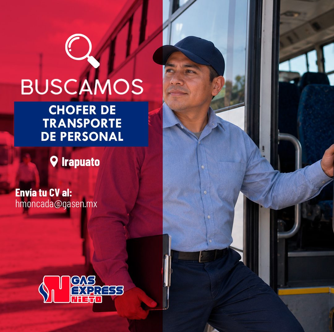 Banner del anuncio de la vacante: BUSCAMOS · CHOFER DE · TRANSPORTE · DE PERSONAL · O Irapuato · Envía tu CV al: · hmoncada@gasen.mx · GAS · EXPRESS · NHEDO
