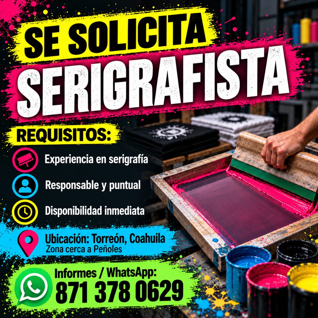 Banner del anuncio de la vacante: SE SOLICITA · SERICRAFISTA · REQUISITOS: · Experiencia en serigrafía · Responsable y puntual · Disponibilidad inmediata · Ubicación: Torreón