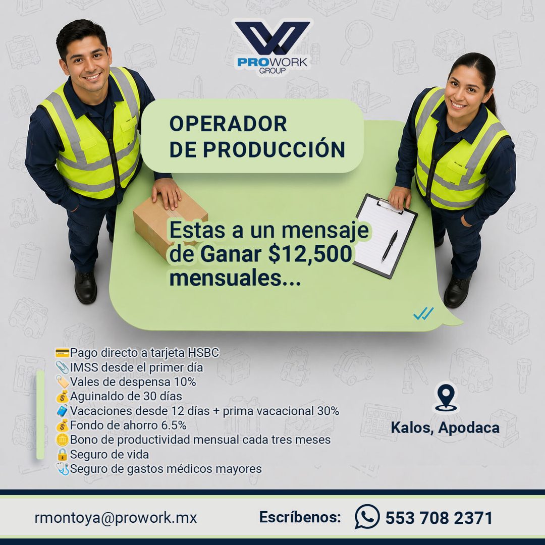 Banner del anuncio de la vacante: PROWORK · GROUP · OPERADOR · DE PRODUCCIÓN · Estas a un mensaje · de Ganar $12,500 · mensuales... · -Pago directo a tarjeta HSBC · IMSS desd