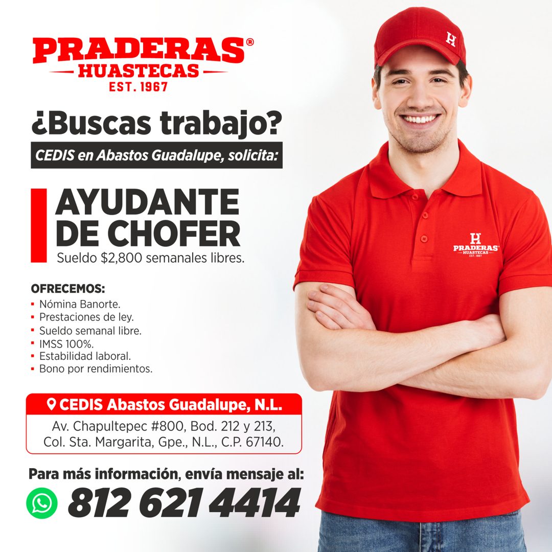 Banner del anuncio de la vacante: PRADERAS® · —HUASTECAS - · EST. 1967 · ¿Buscas trabajo? · CED/S en Abastos Guadalupe, solicita: · AYUDANTE · DE CHOFER · DE CHOFER · Sueldo 