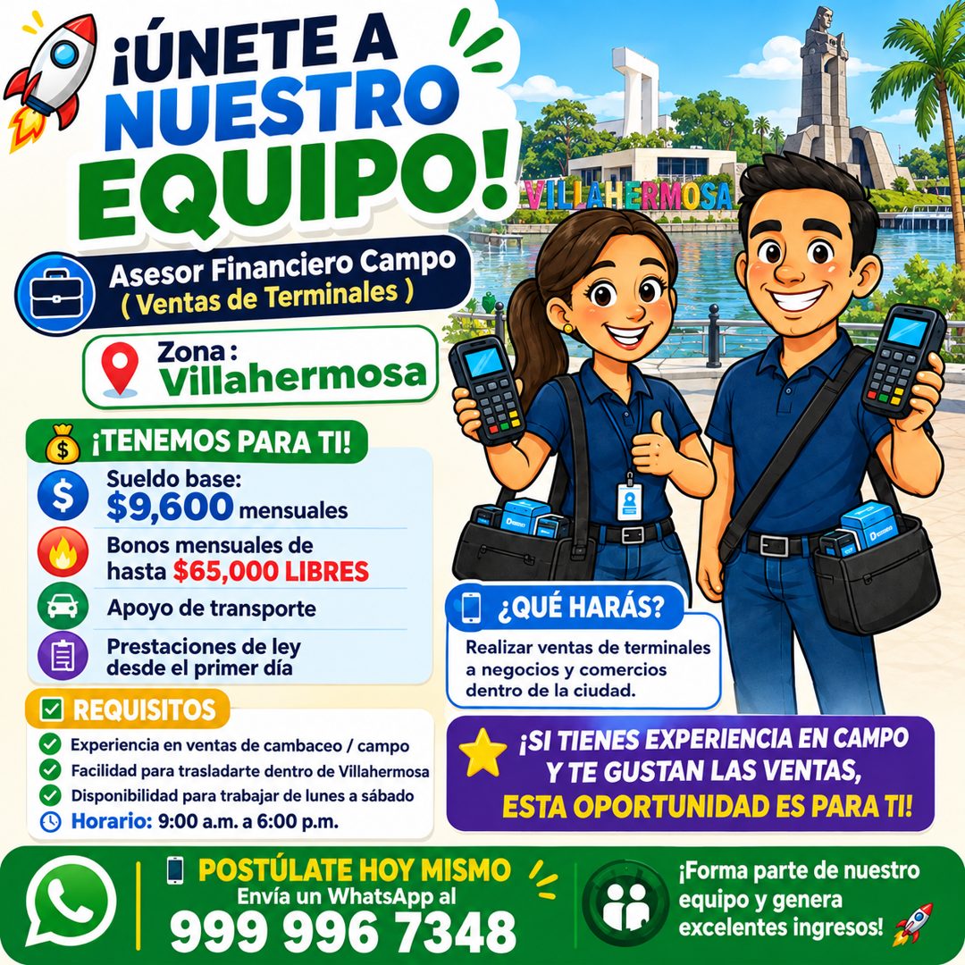 Banner del anuncio de la vacante: S · ¡ÚNETE A · NUESTRO · EQUIPO! · VILLAHERMOSA · Asesor Financiero Campo · (Ventas de Terminales) · Zona: · Villahermosa · ¡TENEMOS PARA TI