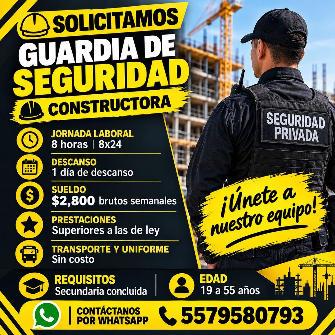 Banner del anuncio de la vacante: SOLICITAMOS · GUARDIA DE · SEGURIDAD · , CONSTRUCTORA · JORNADA LABORAL · 8 horas | 8x24 · DESCANSO · 1 día de descanso · SUELDO · $2,800 br