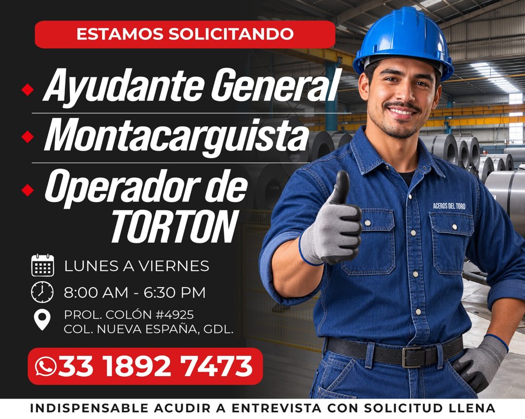 Banner del anuncio de la vacante: ESTAMOS SOLICITANDO · • Ayudante General · Montacarguista · Operador de · TORTON · LUNES A VIERNES · 8:00 AM - 6:30 PM · PROL. COLÓN #4925 ·