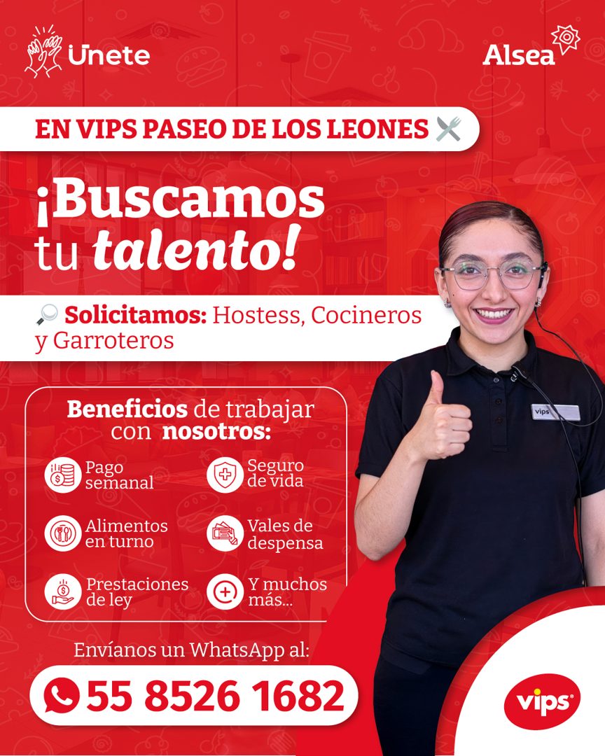 Banner del anuncio de la vacante: Unete · Alsea · EN VIPS PASEO DE LOS LEONES > · ¡Buscamos · tu talento! · Solicitamos: Hostess, Cocineros · y Garroteros · Beneficios de tra