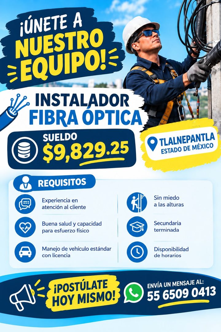 Banner del anuncio de la vacante: ¡ÚNETE A · NUESTRO · =EQUIPO!- · • INSTALADOR · FIBRA OPTICA · SUELDO · $9,829.25 · REQUISITOS · Experiencia en · atención al cliente · Buen