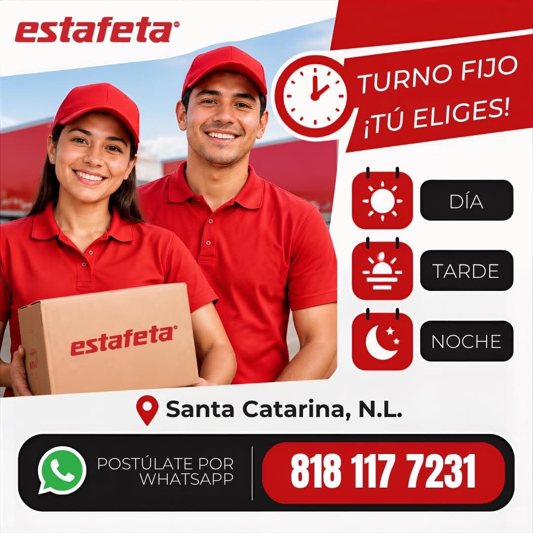 Banner del anuncio de la vacante: estafeta® · TURNO FIJO · ¡TÚ ELIGES! · DÍA · TARDE · estafeta® · NOCHE · Santa Catarina, N.L. · POSTÚLATE POR · WHATSAPP · 818 117 7231