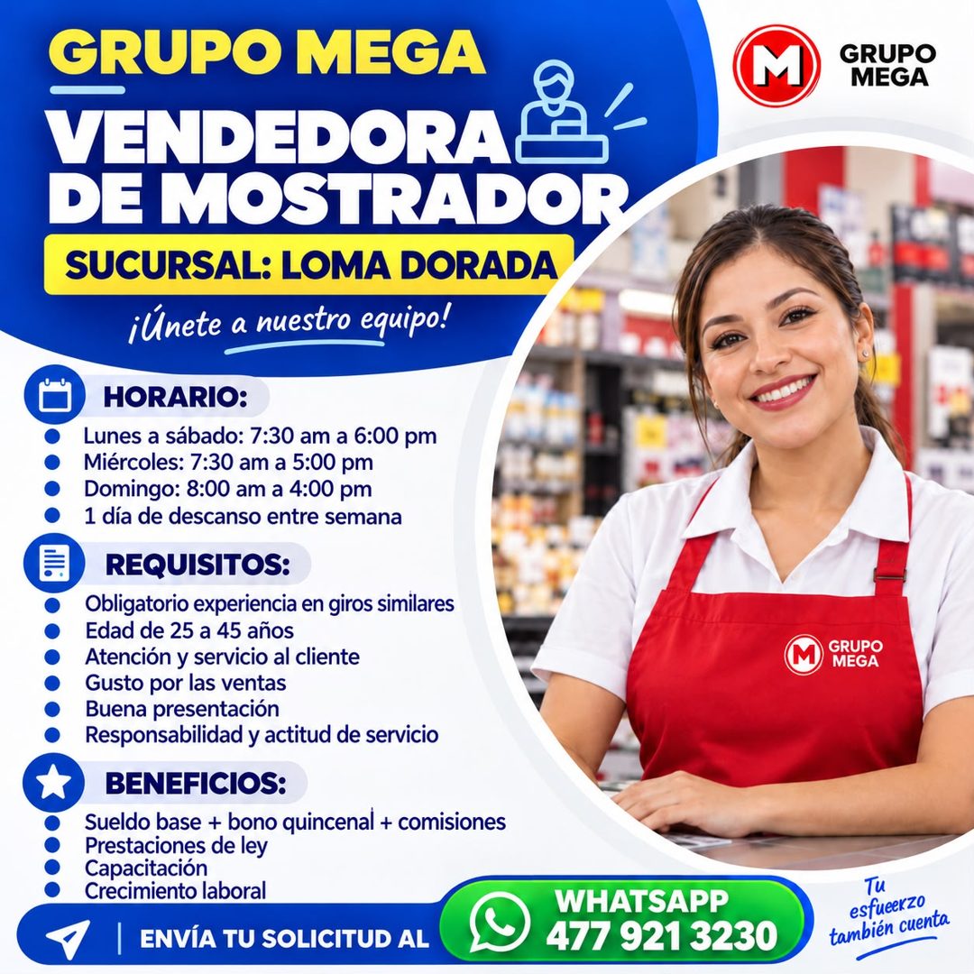 Banner del anuncio de la vacante: GRUPO MEGA · VENDEDORA E · DE MOSTRADOR · SUCURSAL: LOMA DORADA · ¡Únete a nuestro equipo! · HORARIO: · Lunes a sábado: 7:30 am a 6:00 pm · 