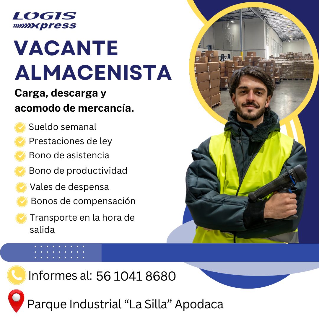Banner del anuncio de la vacante: LOGIS · »>>Xpress · VACANTE · ALMACENISTA · Carga, descarga y · acomodo de mercancía. · Sueldo semanal · Prestaciones de ley · Bono de asist