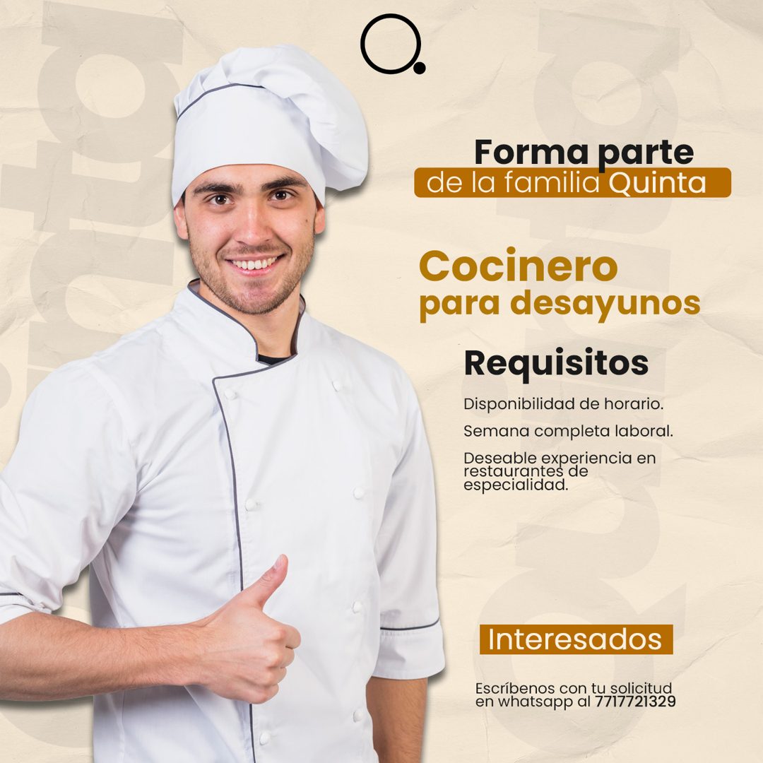 Banner del anuncio de la vacante: Forma parte · de la familia Quinta · Cocinero · para desayunos · Requisitos · Disponibilidad de horario. · Semana completa laboral. · Deseab
