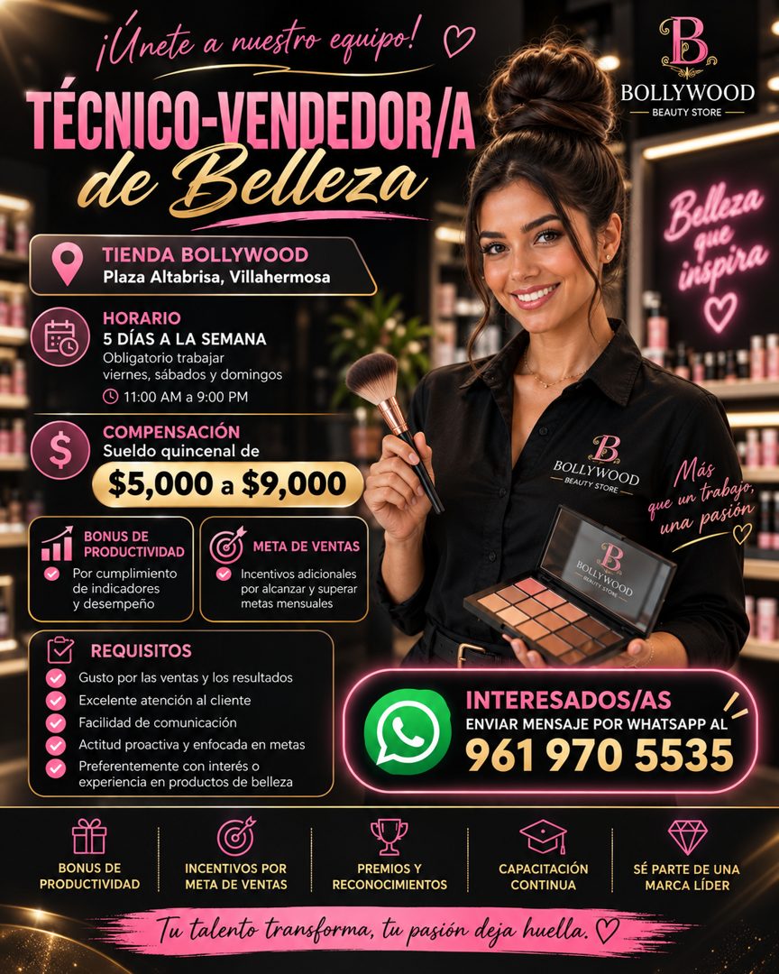 Banner del anuncio de la vacante: ¡Únete a nuestro equipo! · TÉCNICO-VENDEDOR/A · de Belleza · TIENDA BOLLYWOOD · Plaza Altabrisa, Villahermosa · HORARIO · 5 DÍAS A LA SEMANA