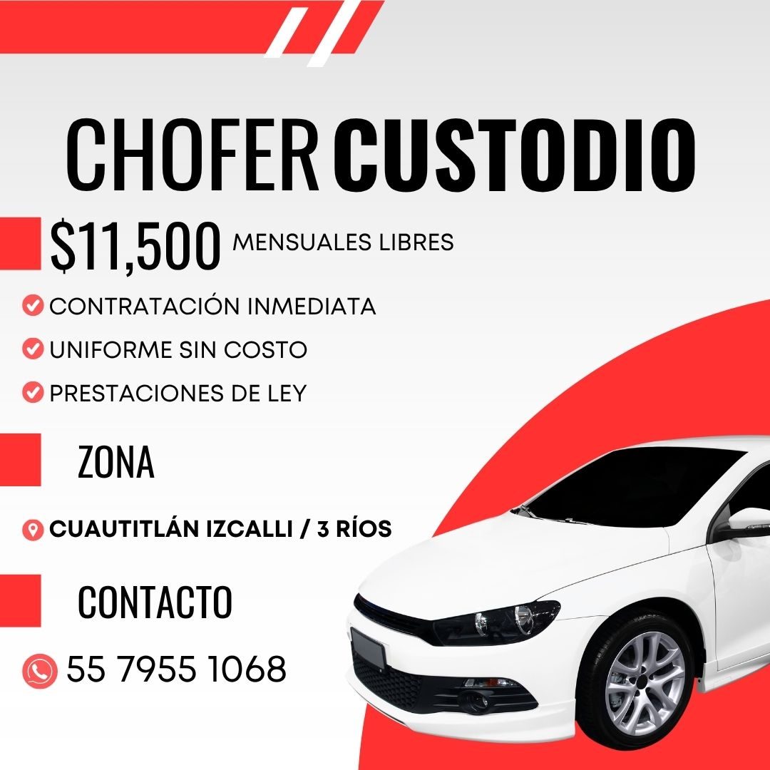Banner del anuncio de la vacante: CHOFER CUSTODIO · $11,500 MENSUALES LIBRES · CONTRATACIÓN INMEDIATA · UNIFORME SIN COSTO · PRESTACIONES DE LEY · ZONA · CUAUTITLÁN IZCALLI /