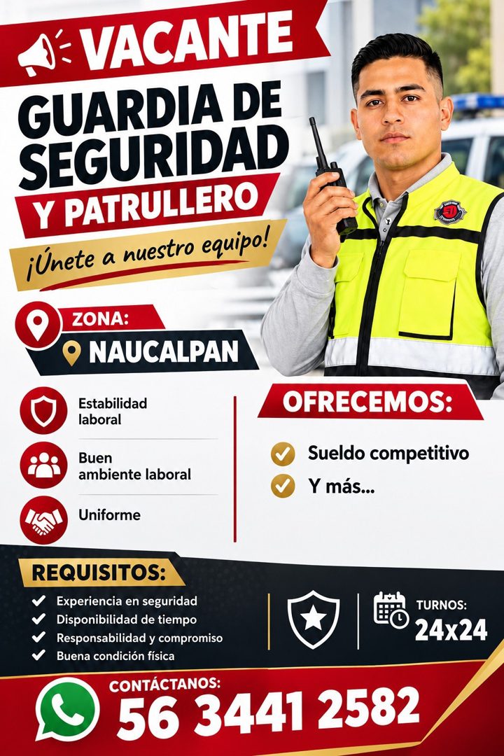Banner del anuncio de la vacante: N: VACANTE · GUARDIA DE · SEGURIDAD · Y PATRULLERO · ¡Únete a nuestro equipo! · ZONA: · NAUCALPAN · Estabilidad · laboral · Buen · ambiente 