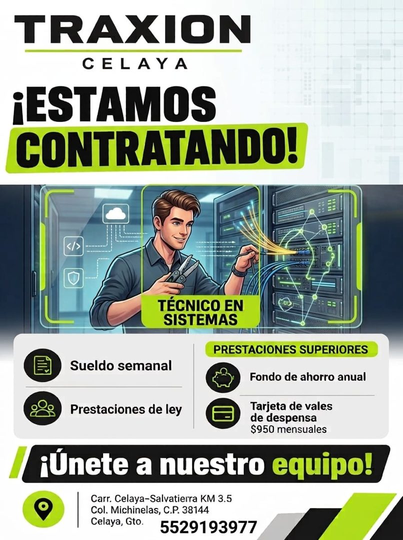Banner del anuncio de la vacante: TRAXION · CELAYA · ¡ESTAMOS · CONTRATANDO! · </ · TÉCNICO EN · SISTEMAS · PRESTACIONES SUPERIORES · Sueldo semanal · Fondo de ahorro anual ·
