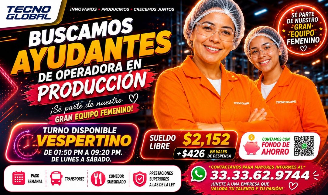 Banner del anuncio de la vacante: TECNO · INNOVAMOS • PRODUCIMOS • CRECEMOS JUNTOS · GLOBAL · BUSCAMOS · AYUDANTES · DE OPERADORA EN · PRODUCCION · ¡Sé parte de nuestro · GRA