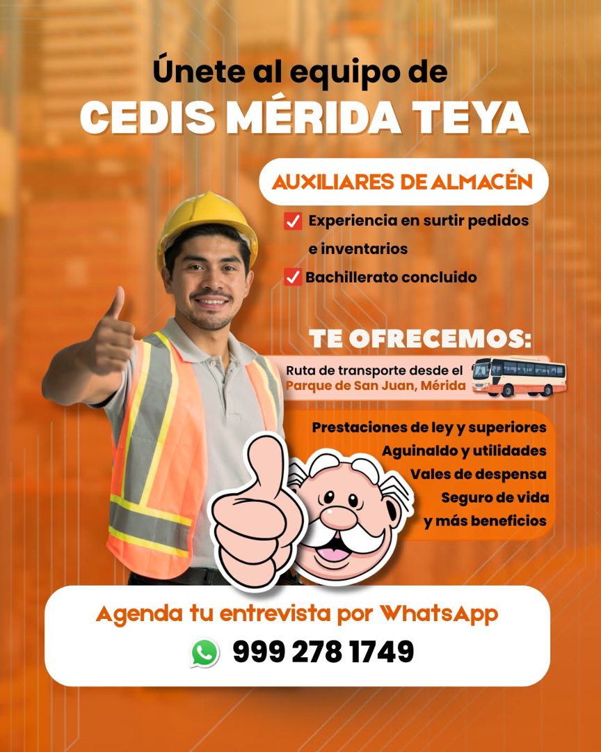 Banner del anuncio de la vacante: Únete al equipo de · CEDIS MÉRIDA TEYA · AUXILIARES DE ALMACÉN · Experiencia en surtir pedidos · e inventarios · Bachillerato concluido · TE