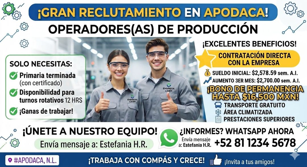 Banner del anuncio de la vacante: ¡GRAN RECLUTAMIENTO EN APODACA! · OPERADORES(AS) DE PRODUCCIÓN · ¡EXCELENTES BENEFICIOS! · CONTRATACIÓN DIRECTA · SOLO NECESITAS: · Primaria
