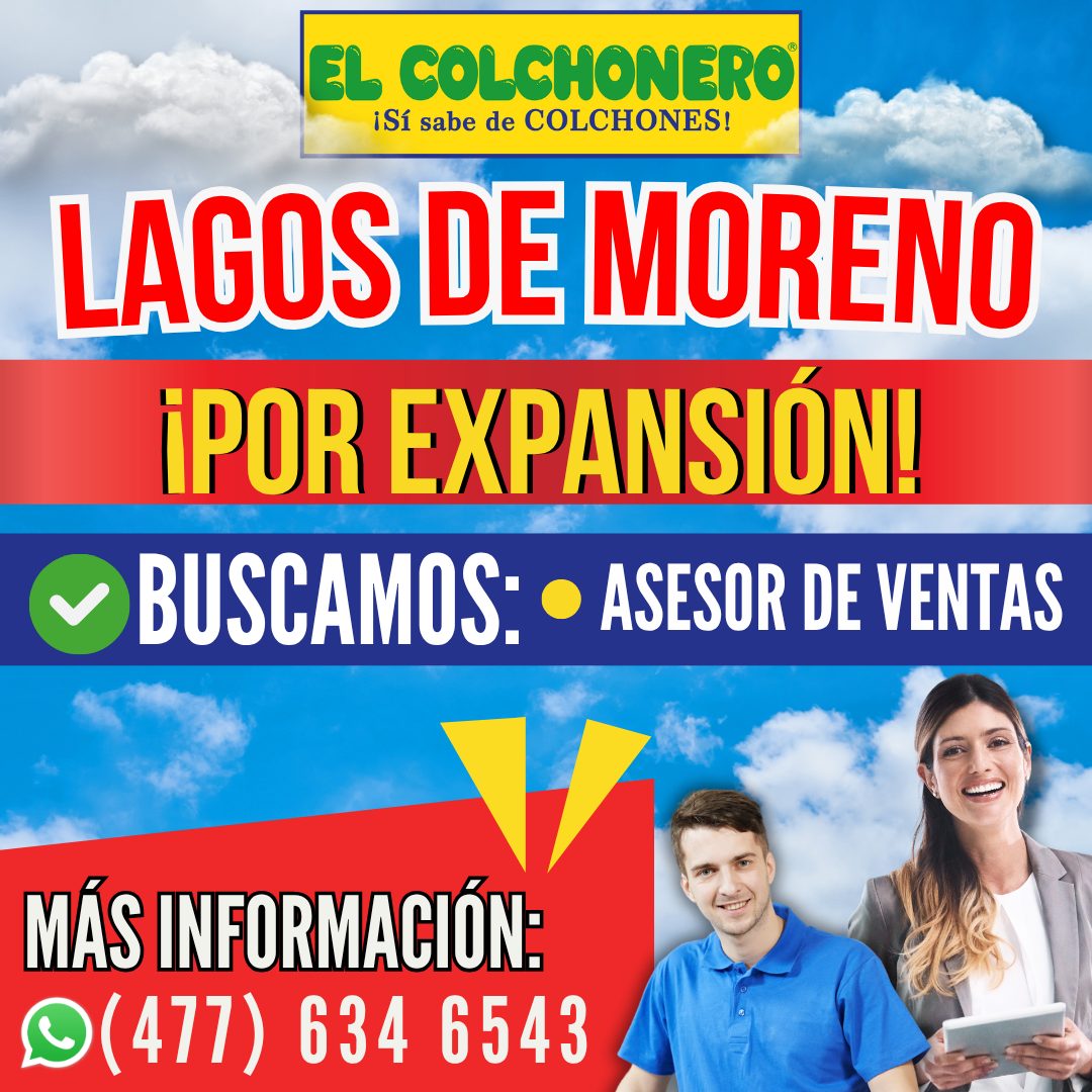 Banner del anuncio de la vacante: EL COLCHONERO · ¡Sí sabe de COLCHONES! · LAGOS DE MORENO · ¡POR EXPANSIÓN! · BUSCAMOS: • ASESOR DE VENTAS · MÁS INFORMACIÓN: · (477) 634 654