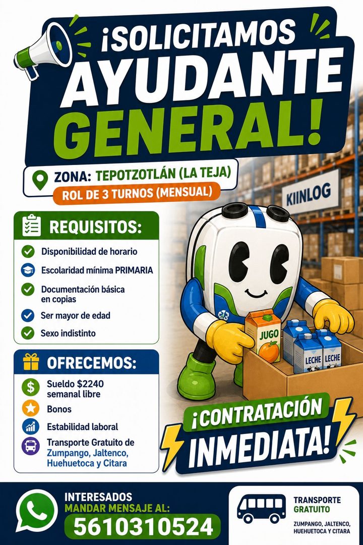 Banner del anuncio de la vacante: $ · ¡SOLICITAMOS · AYUDANTE · GENERAL! · ZONA: TEPOTZOTLÁN (LA TEJA) · ROL DE 3 TURNOS (MENSUAL) · KIINLOG · REQUISITOS: · Disponibilidad de