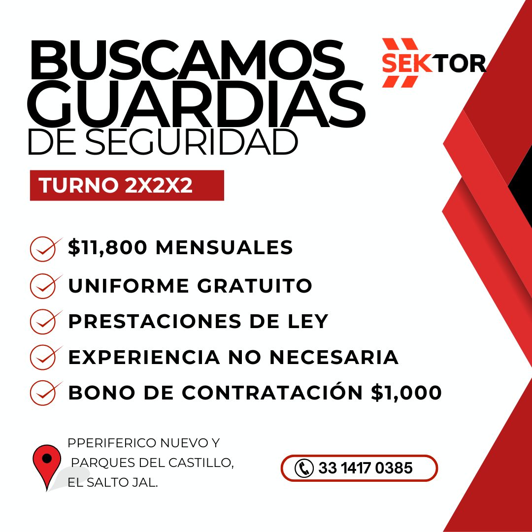 Banner del anuncio de la vacante: BUSCAMOS · GUARDIAS · DE SEGURIDAD · TURNO 2X2X2 · SEKTOR · • $11,800 MENSUALES · O UNIFORME GRATUITO · • PRESTACIONES DE LEY · • EXPERIENCI