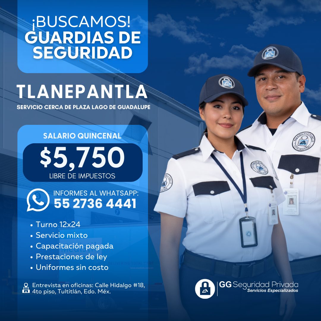 Banner del anuncio de la vacante: ¡BUSCAMOS! · GUARDIAS DE · SEGURIDAD · TLANEPANTLA · SERVICIO CERCA DE PLAZA LAGO DE GUADALUPE · SALARIO QUINCENAL · $5,750 · LIBRE DE IMPUE