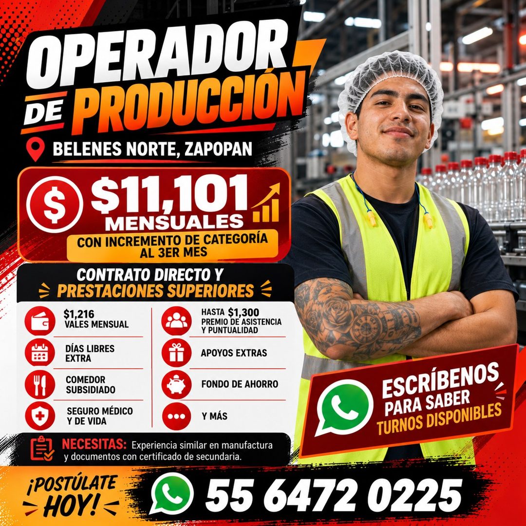 Banner del anuncio de la vacante: OPERADOR · DE PRODUCCION · BELENES NORTE, ZAPOPAN · $ S11.101 · MENSUALES · CON INCREMENTO DE CATEGORÍA · AL 3ER MES · CONTRATO DIRECTO Y · 