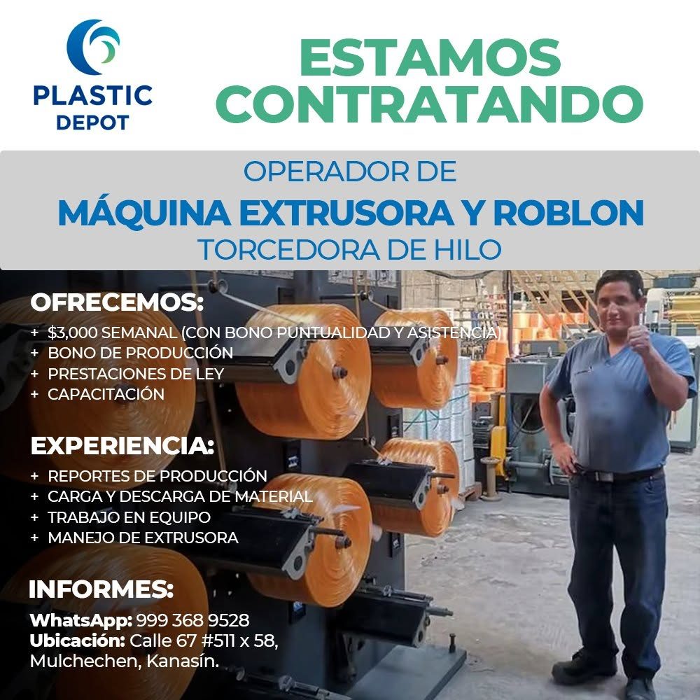 Banner del anuncio de la vacante: PLASTIC · DEPOT · ESTAMOS · CONTRATANDO · OPERADOR DE · MÁQUINA EXTRUSORA Y ROBLON · TORCEDORA DE HILO · OFRECEMOS: · + $3,000 SEMANAL (CON 