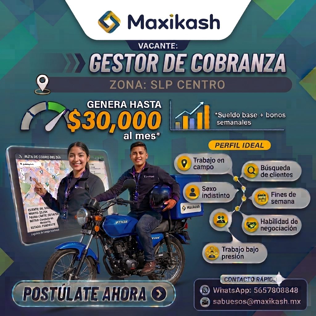 Banner del anuncio de la vacante: Maxikash · VACANTE: · GESTOR DE COBRANZA · ZONA: SLP CENTRO · GENERA HASTA · 4$30,000 · *Sueldo base + bonos · semanales · al mes* · PERFIL 