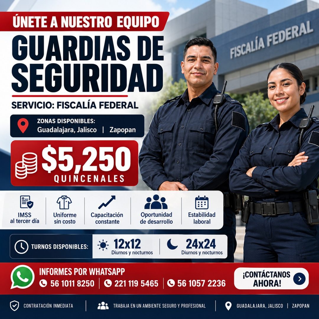 Banner del anuncio de la vacante: ÚNETE A NUESTRO EQUIPO · GUARDIAS DE · SEGURIDAD · SERVICIO: FISCALÍA FEDERAL · ZONAS DISPONIBLES: · Guadalajara, Jalisco | Zapopan · $5,250
