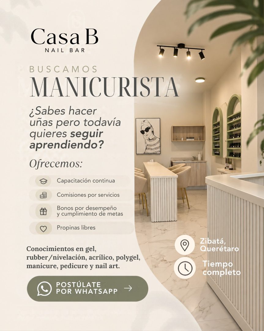 Banner del anuncio de la vacante: Casa B · NAIL BAR · 17 · BUSCAMOS · MANICURISTA - · ¿Sabes hacer · uñas pero todavía · quieres seguir · aprendiendo? · Ofrecemos: · Capacita