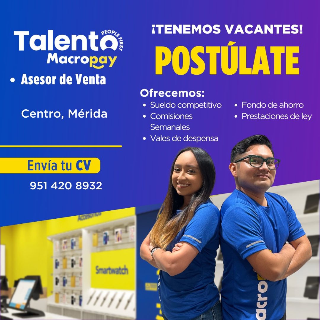 Banner del anuncio de la vacante: Talento · PEOPLA · Macropay · • Asesor de Venta · Centro, Mérida · ¡TENEMOS VACANTES! · POSTÚLATE · Ofrecemos: · • Sueldo competitivo · • Co
