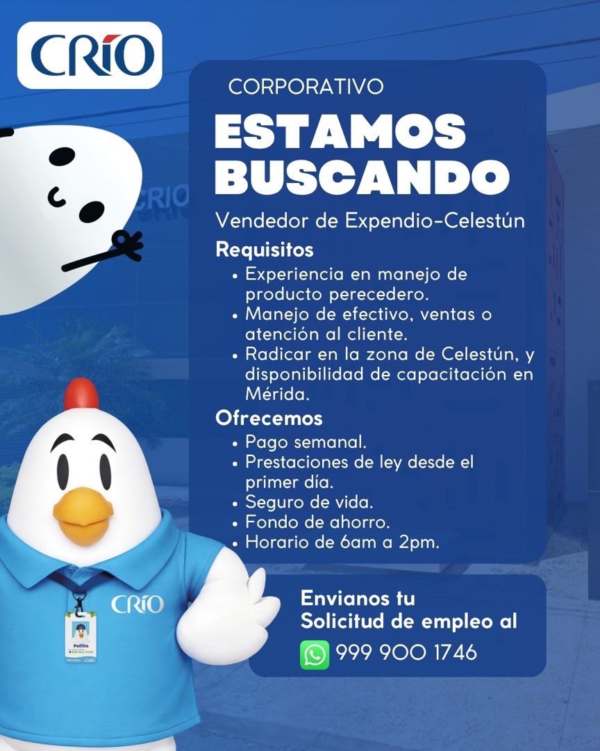 Banner del anuncio de la vacante: CRIO · RIO · CRIO · Pollito · CORPORATIVO · ESTAMOS · BUSCANDO · Vendedor de Expendio-Celestún · Requisitos · • Experiencia en manejo de · p