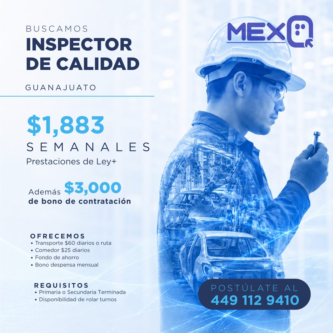 Banner del anuncio de la vacante: BUSCAMOS · INSPECTOR · DE CALIDAD · GUANAJUATO · MEX®! · $1,883 · SEMANALES · Prestaciones de Ley+ · Además · $3,000 · de bono de contrataci