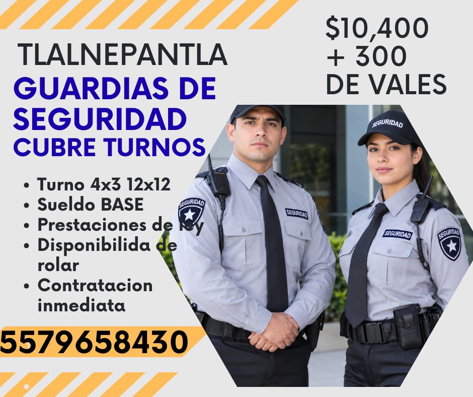Banner del anuncio de la vacante: TLALNEPANTLA · GUARDIAS DE · SEGURIDAD · CUBRE TURNOS · • Turno 4x3 12x12 · • Sueldo BASE · • Prestaciones de · • Disponibilida de · rolar ·