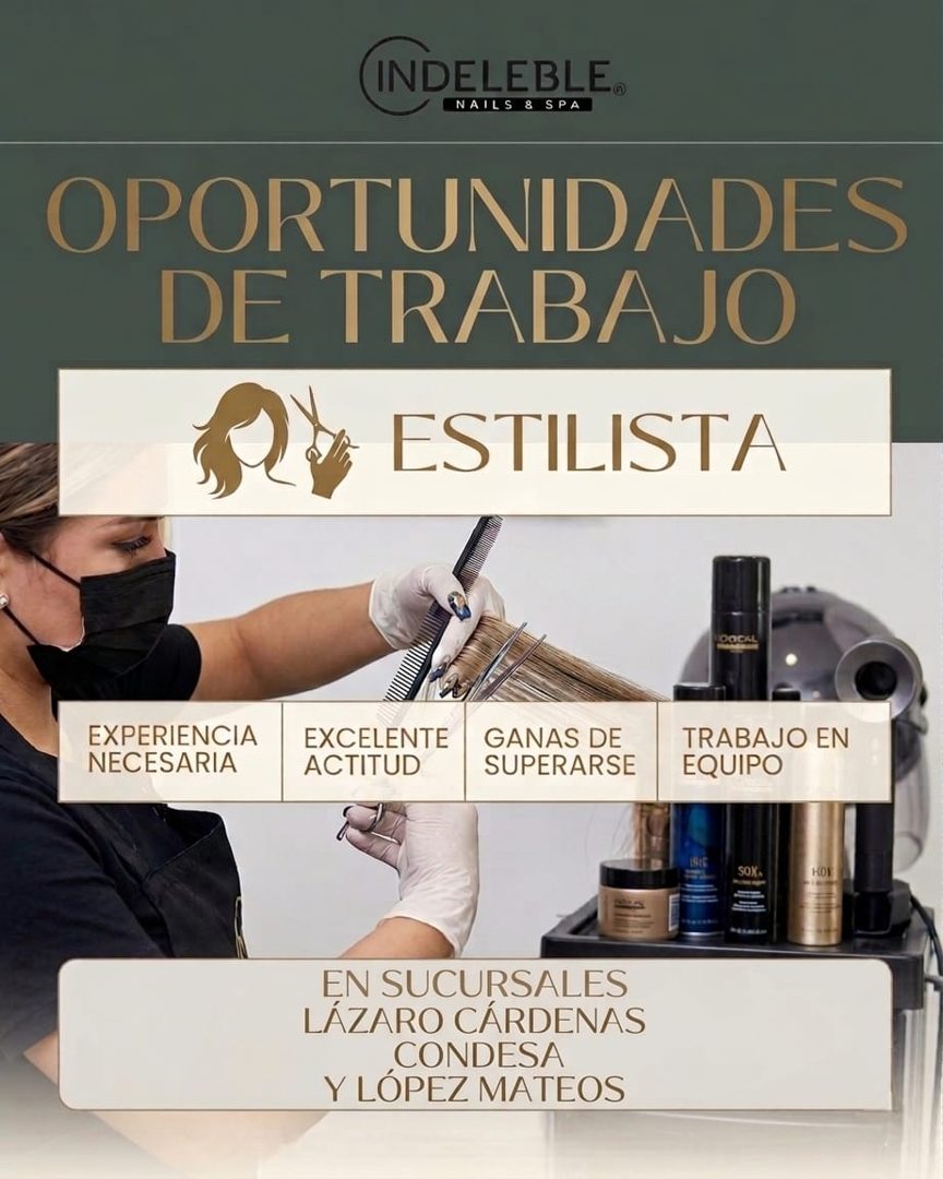 Banner del anuncio de la vacante: INDELEBLE® · NAILS & SPA · OPORTUNIDADES · DE TRABAJO · ESTILISTA · EXPERIENCIA · NECESARIA · EXCELENTE · ACTITUD · GANAS DE · SUPERARSE · T