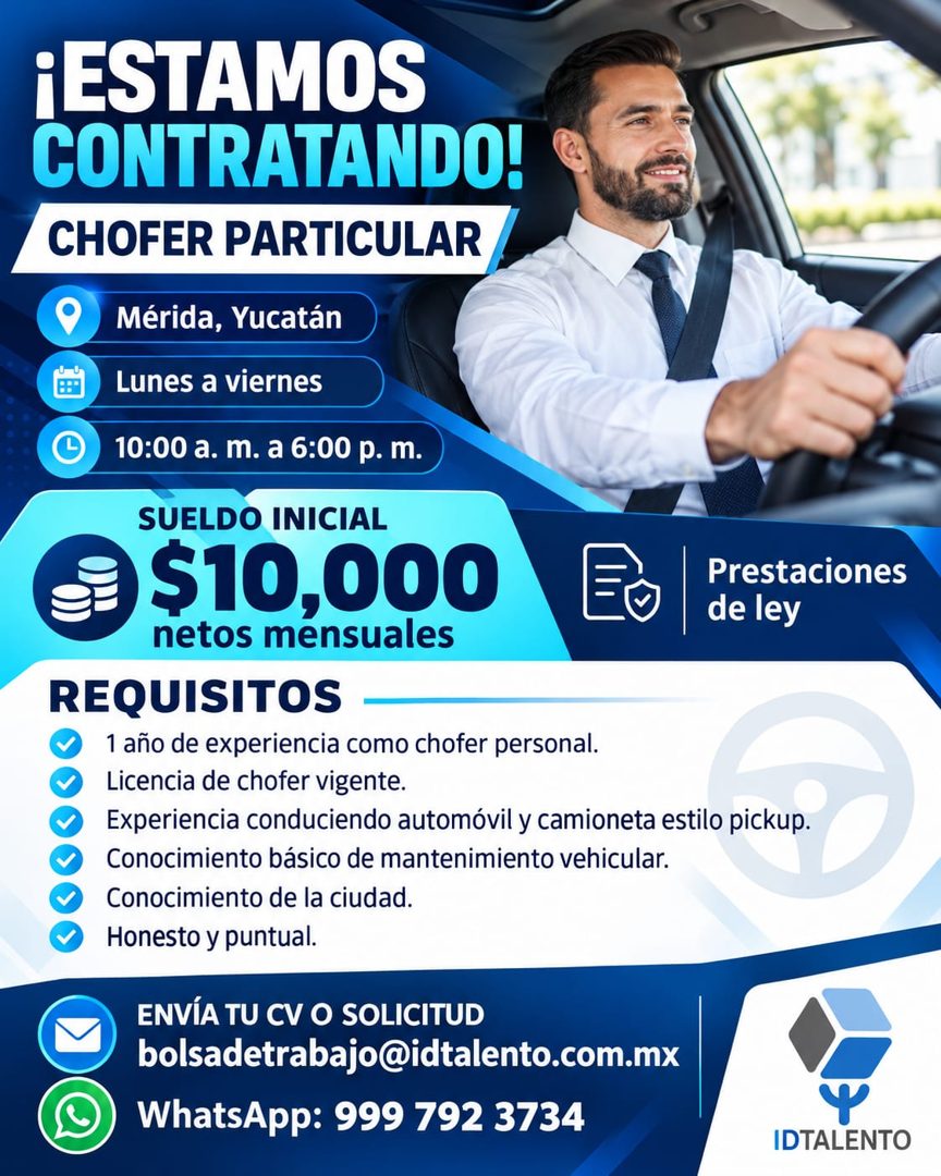 Banner del anuncio de la vacante: ¡ESTAMOS · CONTRATANDO! · CHOFER PARTICULAR · Mérida, Yucatán · Lunes a viernes · 10:00 a. m. a 6:00 p.m. · SUELDO INICIAL · $10,000 · Prest