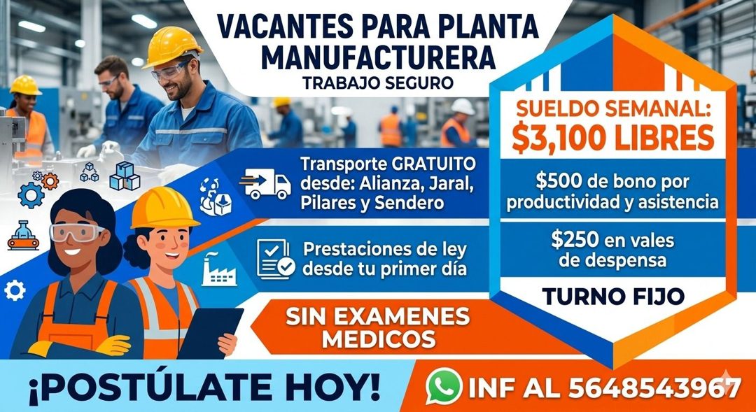 Banner del anuncio de la vacante: VACANTES PARA PLANTA · MANUFACTURERA · TRABAJO SEGURO · Transporte GRATUITO · desde: Alianza, Jaral, · Pilares y Sendero · Prestaciones de l