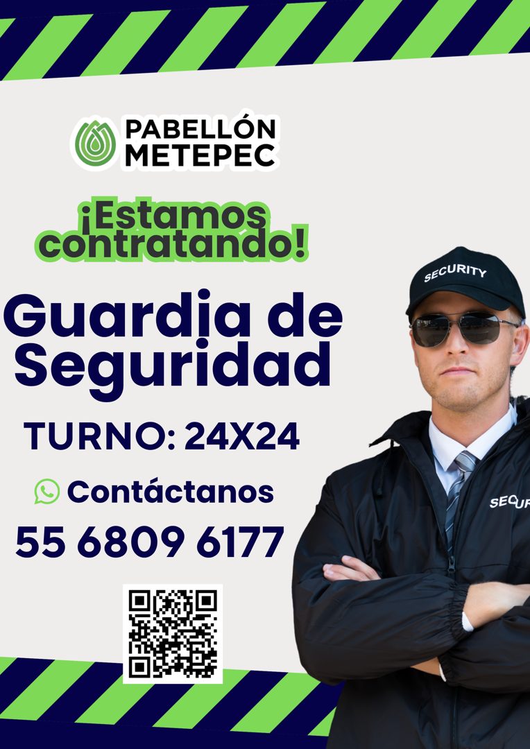Banner del anuncio de la vacante: PABELLÓN · METEPEC · Estamos · contratando! · Guardia de · Seguridad · TURNO: 24X24 · • Contáctanos · 55 6809 6177 · SECURITY · SEQUF