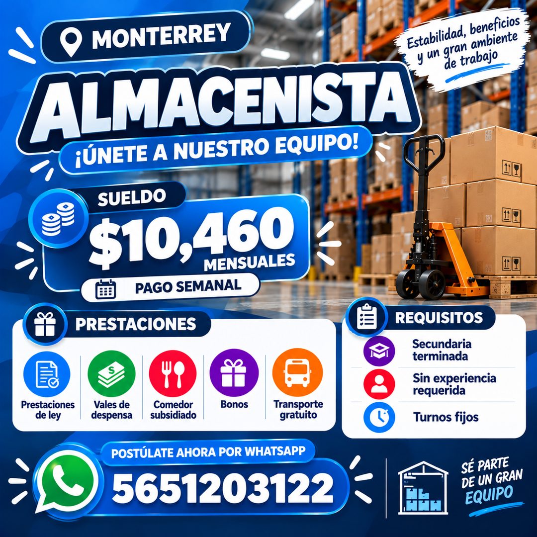 Banner del anuncio de la vacante: MONTERREY · ALMACENISTA · ¡ÚNETE A NUESTRO EQUIPO! · SUELDO · $10,460 · MENSUALES · EB PAGO SEMANAL · PRESTACIONES · Estabilidad, beneficios