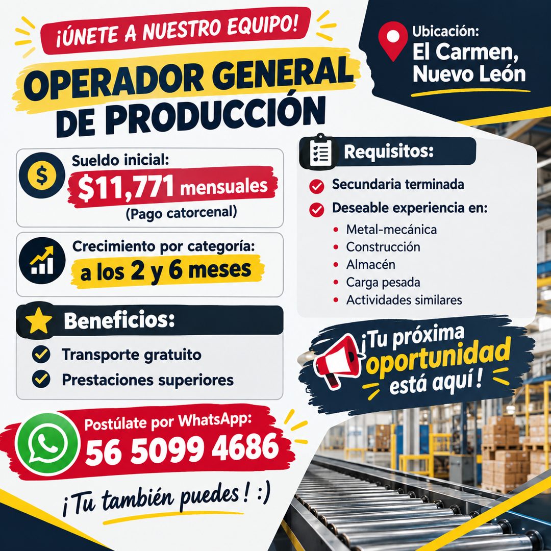Banner del anuncio de la vacante: ¡ÚNETE A NUESTRO EQUIPO! · OPERADOR GENERAL · DE PRODUCCIÓN · Sueldo inicial: · $ · $11,771 mensuales · (Pago catorcenal) · Crecimiento por 