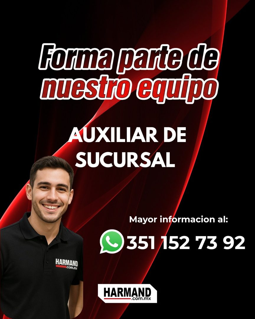 Banner del anuncio de la vacante: Forma parte de · nuestro equipo · AUXILIAR DE · SUCURSAL · Mayor informacion al: · 351 152 73 92 · HARMAND · .com.mx · HARMAND · .com.mx