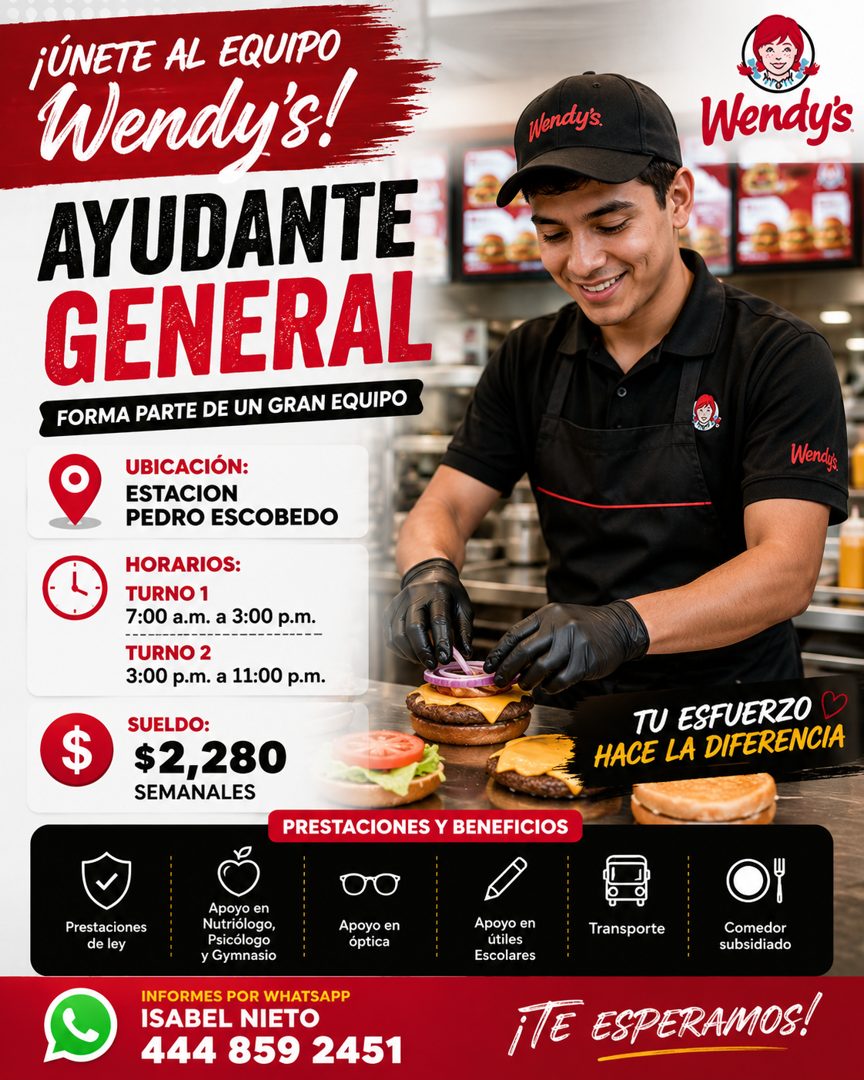 Banner del anuncio de la vacante: jÚNETE AL EQUIPO · Wendy's! · AYUDANTE · GENERAL · FORMA PARTE DE UN GRAN EQUIPO · UBICACIÓN: · ESTACION · PEDRO ESCOBEDO · HORARIOS: · TURN