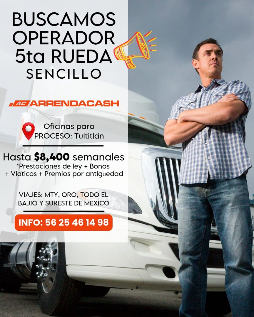 Banner del anuncio de la vacante: BUSCAMOS · OPERADOR · 5ta RUEDA · SENCILLO · AC/ARRENDACASH · Oficinas para · PROCESO: Tultitlán · Hasta $8,400 semanales · *Prestaciones de