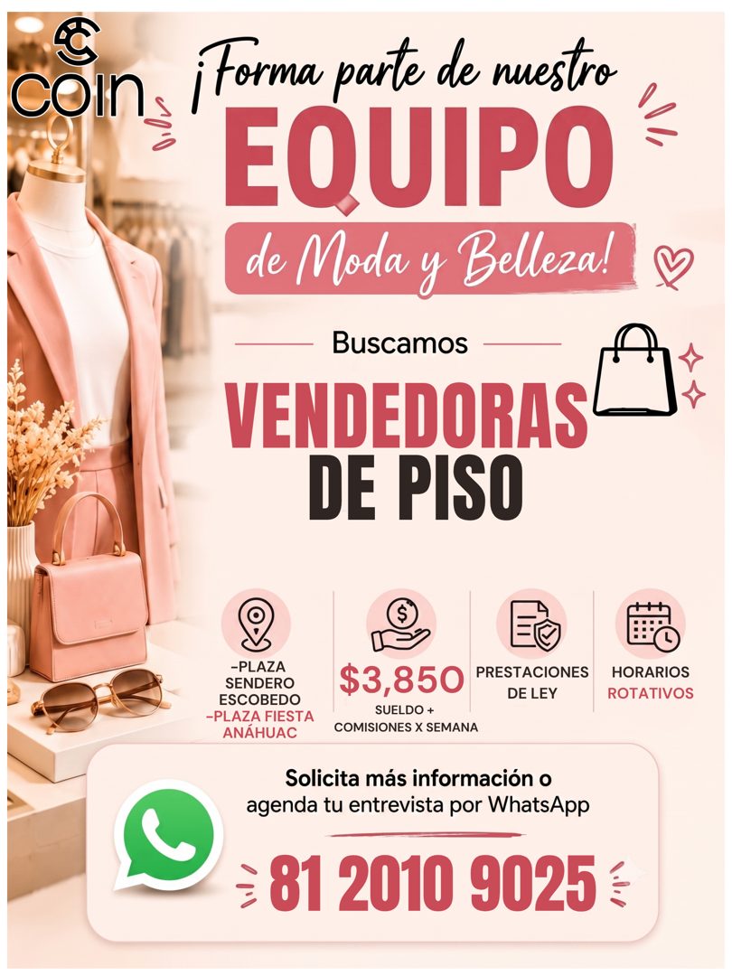 Banner del anuncio de la vacante: coin · ¡Forma parte de nuestro · EQUIPO · de Moda y Belleza! · Buscamos · VENDEDORAS · DE PISO · -PLAZA · SENDERO · ESCOBEDO · -PLAZA FIESTA