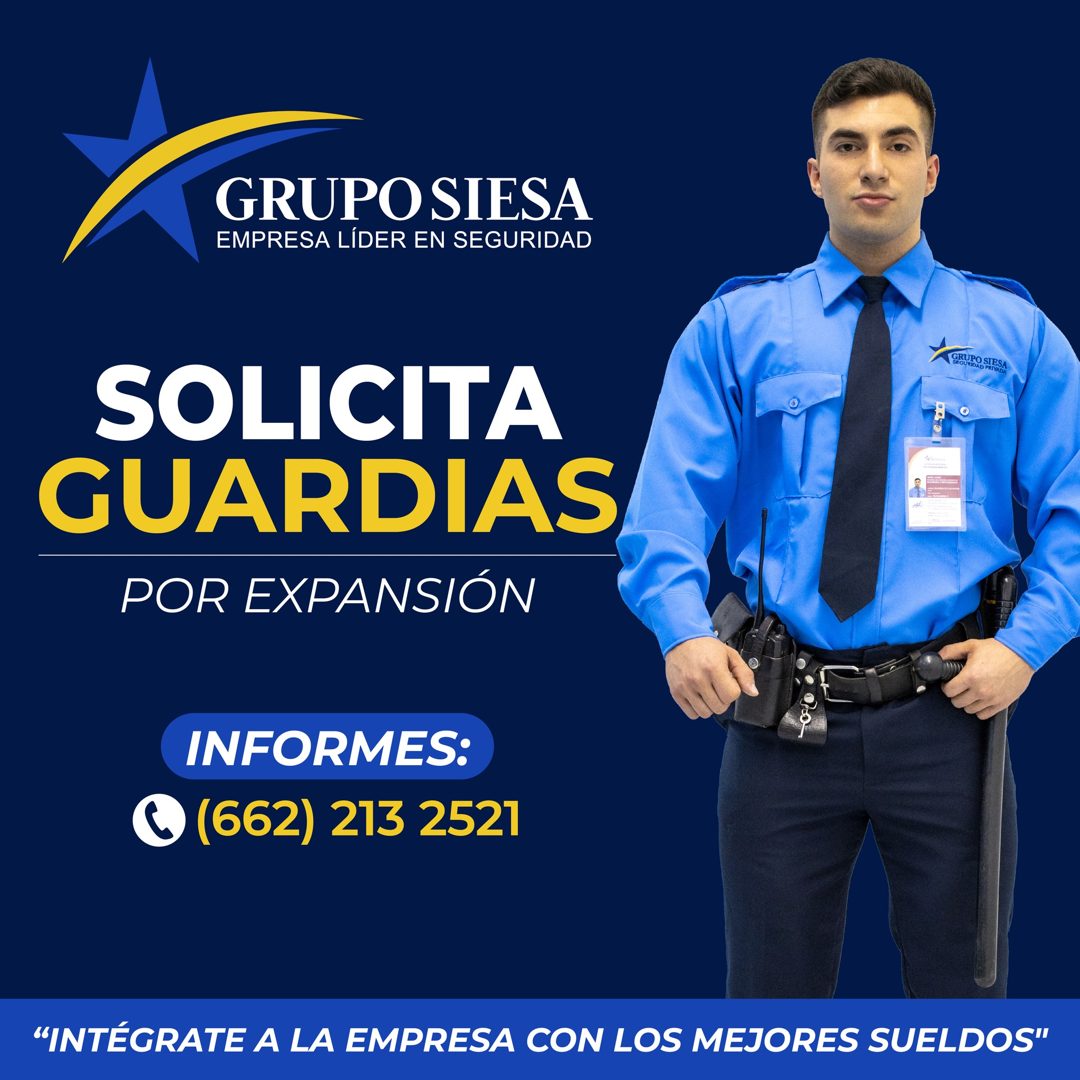 Banner del anuncio de la vacante: GRUPO SIESA · EMPRESA LÍDER EN SEGURIDAD · SOLICITA · GUARDIAS · POR EXPANSIÓN · INFORMES: · (662) 213 2521 · "INTÉGRATE A LA EMPRESA CON LO