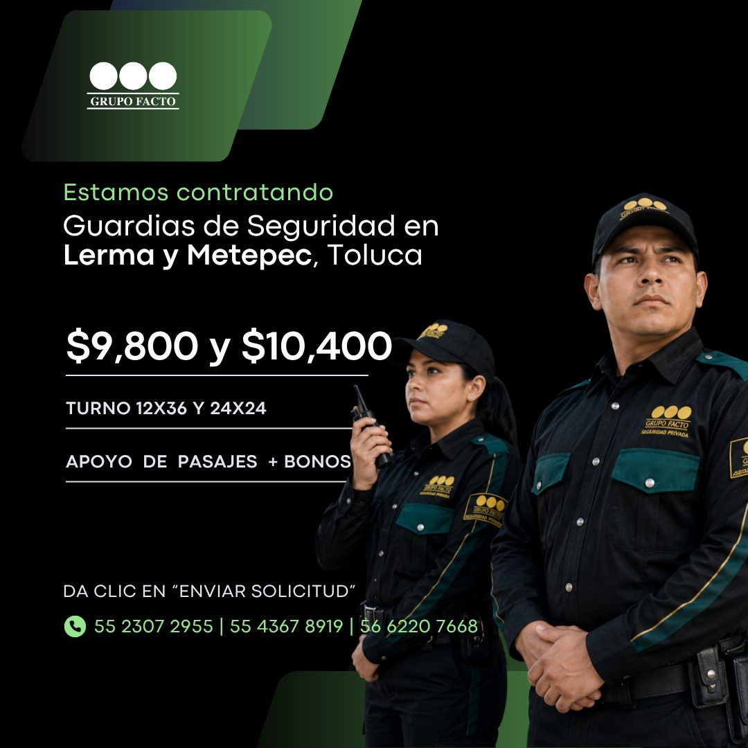 Banner del anuncio de la vacante: GRUPO FACTO · Estamos contratando · Guardias de Seguridad en · Lerma y Metepec, Toluca · $9,800 y $10,400 · TURNO 12X36 Y 24X24 · APOYO DE P