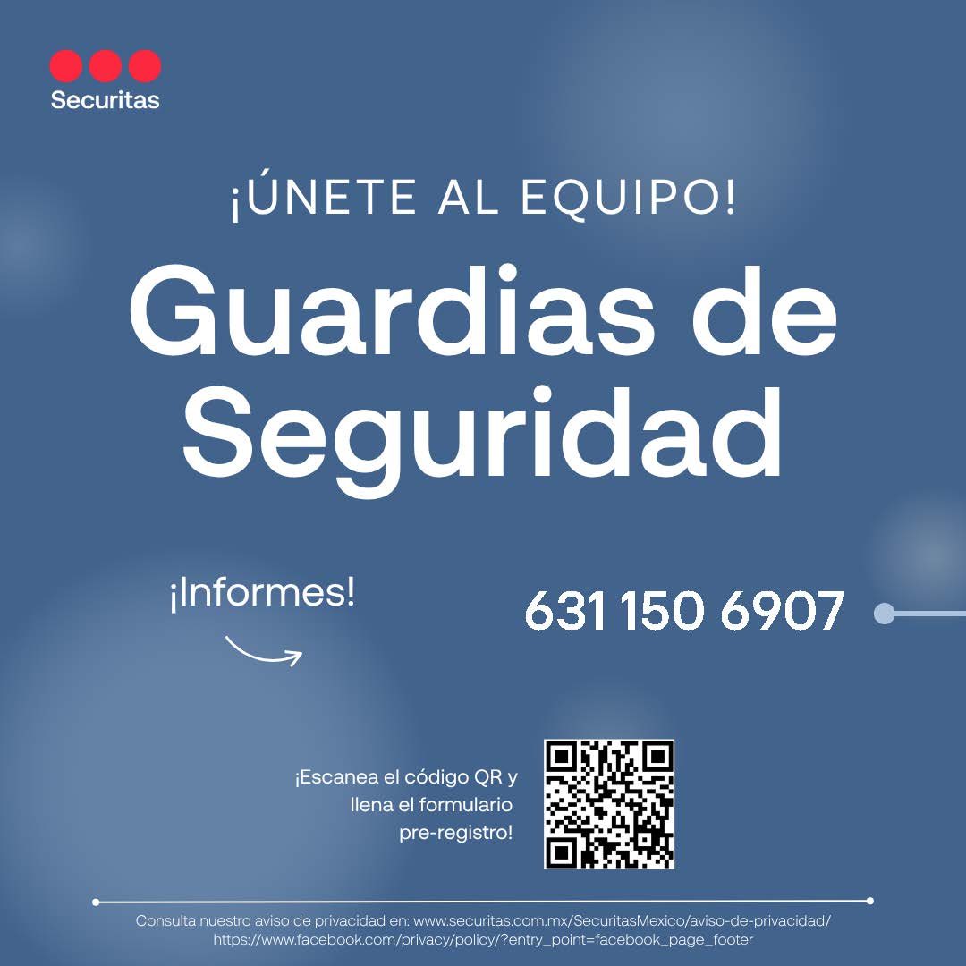 Banner del anuncio de la vacante: Securitas · ¡ÚNETE AL EQUIPO! · Guardias de · Seguridad · ¡Informes! · 631 150 6907 • · ¡Escanea el código QR y · llena el formulario · pre-