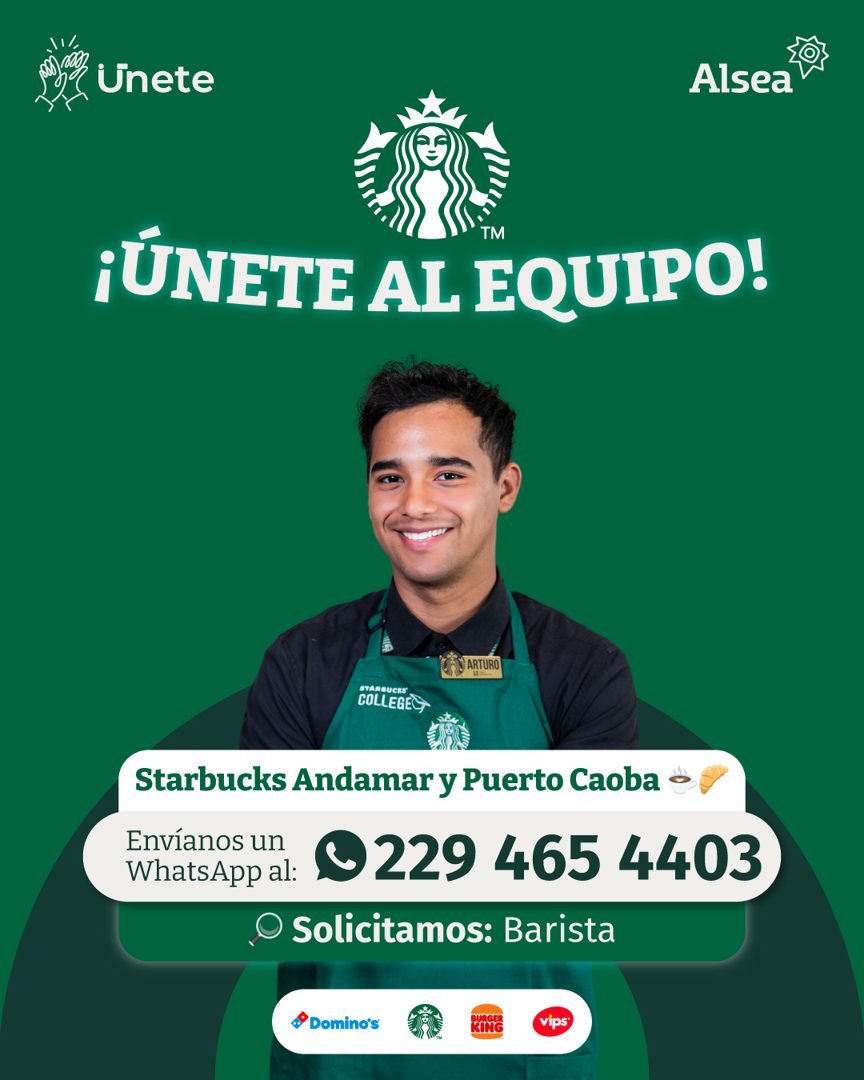 Banner del anuncio de la vacante: Unete · Alsea · ¡ÚNETE AL EQUIPO! · ARTURO · STARBUCKS' · COLLEGEC, · Starbucks Andamar y Puerto Caoba · Envíanos un · WhatsApp al: · ©229 4