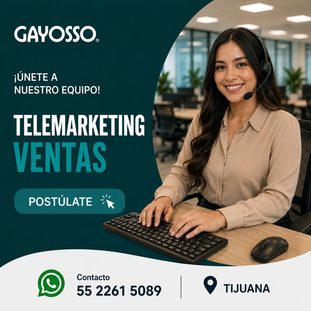 Banner del anuncio de la vacante: GAYOSSO. · ¡ÚNETE A · NUESTRO EQUIPO! · TELEMARKETING · VENTAS · POSTÚLATE · Contacto · 55 2261 5089 · " TIJUANA