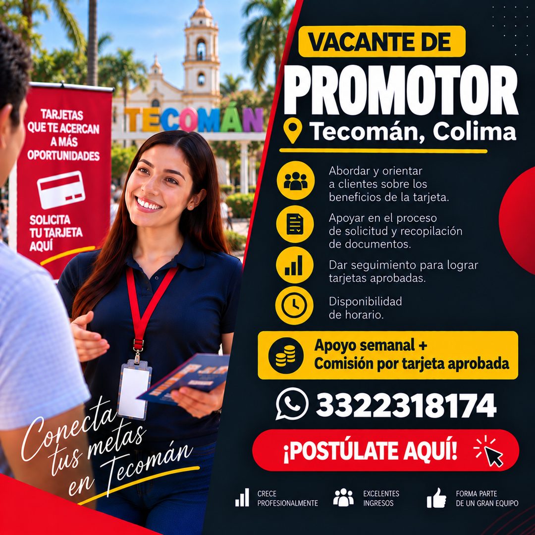 Banner del anuncio de la vacante: TARJETAS · QUE TE ACERCAN · A MÁS · OPORTUNIDADES · TECOMAN · SOLICITA · TU TARJETA · AQUÍ · Conecta · tus metas · en · Tecomán · VACANTE DE